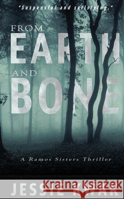 From Earth and Bone Jessie Kwak 9781946592149