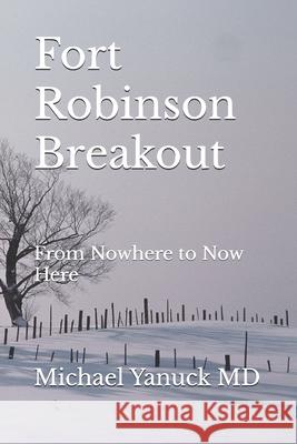 Fort Robinson Breakout Michael Yanuck 9781946600349