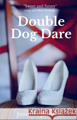 Double Dog Dare Jennifer Johnson 9781946608062