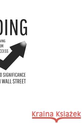 Trading Up: Moving From Success to Significance on Wall Street Jeff Thomas 9781946615442