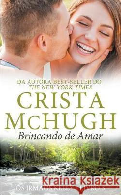 Brincando de Amar Crista McHugh Lucy Machado 9781946620255