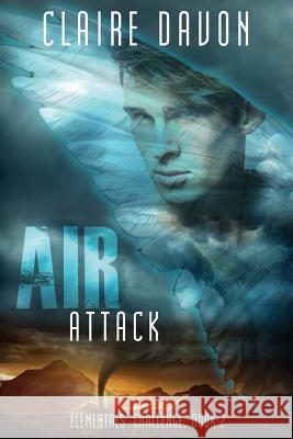 Air Attack: Elementals' Challenge Book 2 Claire Davon 9781946621078