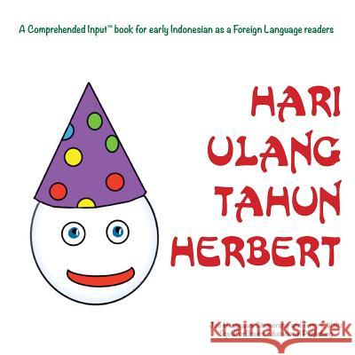 Hari Ulang Tahun Herbert: For new readers of Indonesian as a Second/Foreign Language Situmorang, Jiro H. 9781946626172 Squid for Brains