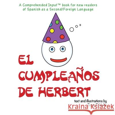 El cumpleaños de Herbert: For new readers of Spanish as a Second/Foreign Language Waltz, Terry T. 9781946626486 Squid for Brains