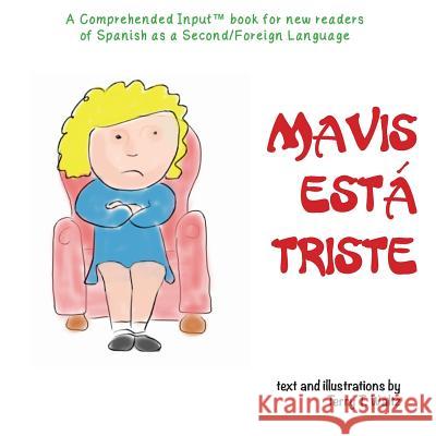 Mavis está triste: For new readers of Spanish as a Second/Foreign Language Waltz, Terry T. 9781946626516 Squid for Brains