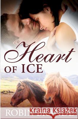 Heart of Ice Robin Brande 9781946627605