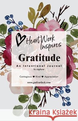 HeartWork Inspires Gail Carlock 9781946629357 Performance Publishing Group