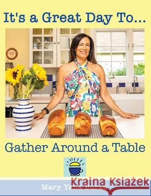 It's a Great Day To... Gather Around a Table Mary Yana Burau 9781946629777 Performance Publishing Group