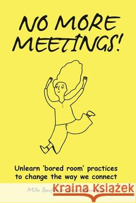 No More Meetings! Mike Bonifer, Jessie Shternshus 9781946637154 Bdi Publishers