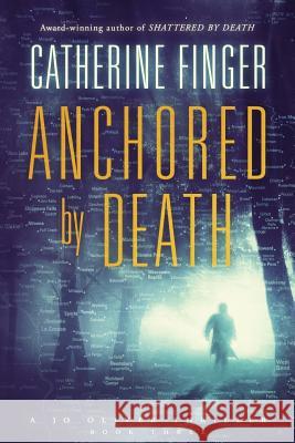Anchored By Death Catherine Finger 9781946638304