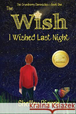 The Wish I Wished Last Night Shelley Pierce 9781946638489 Elk Lake Publishing Inc