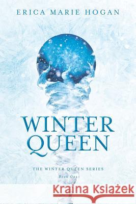 Winter Queen Erica Marie Hogan 9781946638533