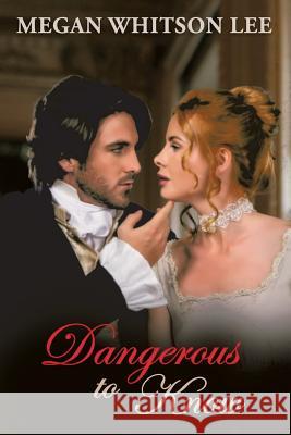 Dangerous to Know Megan Whitson Lee 9781946638809 Elk Lake Publishing, Inc.