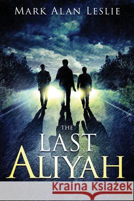 The Last Aliyah Mark Alan Leslie 9781946638885 Elk Lake Publishing, Inc.
