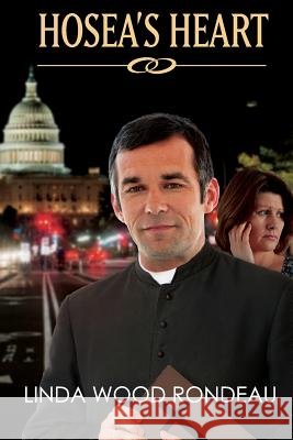 Hosea's Heart Linda Wood Rondeau 9781946638953