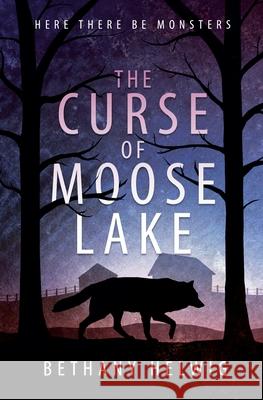 The Curse of Moose Lake Bethany Helwig 9781946639202 Brightway Books