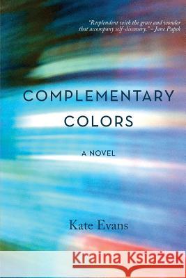 Complementary Colors Kate Evans 9781946647146 Coyote Creek Books