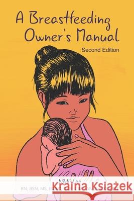 A Breastfeeding Owner's Manual Nikki Lee 9781946665348