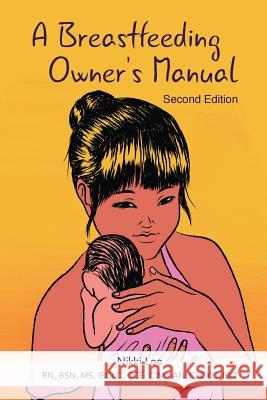 A Breastfeeding Owner's Manual Lee Nikki 9781946665386