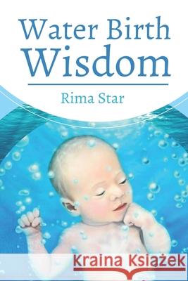 Water Birth Wisdom Rima Star 9781946665539