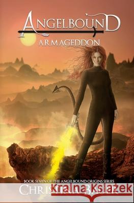 Armageddon Special Edition: Angelbound Origins Book 7 Christina Bauer 9781946677082