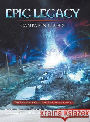 Epic Legacy Campaign Codex Ryan Servis 9781946678188