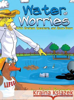 Water Worries With Graham Quackers, and Zoom-Boom Brown, Joel 9781946683144