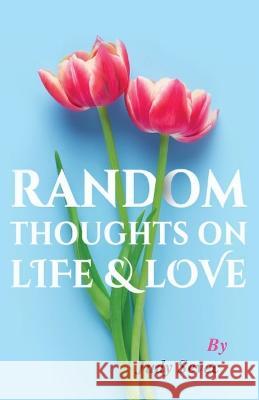 Random Thoughts on Life & Love Judy Sevec   9781946683434 Rapier Publishing Company