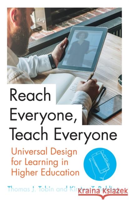 Reach Everyone, Teach Everyone: Universal Design for Learning in Higher Education Thomas J. Tobin Kirsten T. Behling 9781946684608