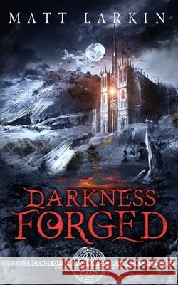 Darkness Forged Matt Larkin 9781946686183 Incandescent Phoenix Books