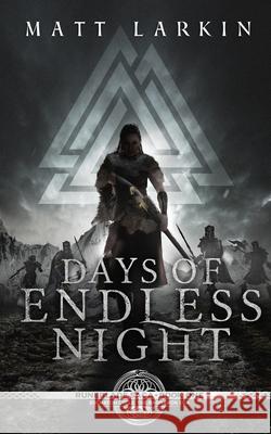 Days of Endless Night Matt Larkin 9781946686206