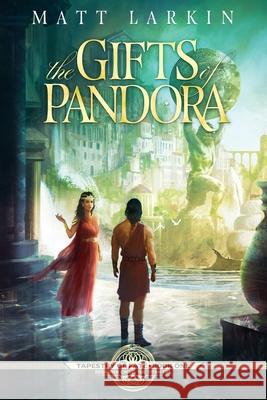 The Gifts of Pandora Matt Larkin 9781946686640 Incandescent Phoenix Books