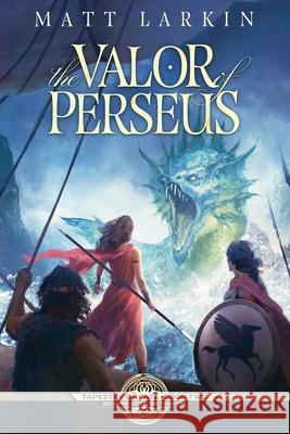 The Valor of Perseus Matt Larkin 9781946686688