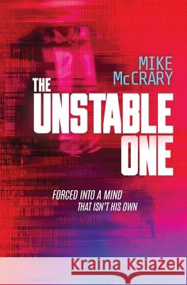 The Unstable One: A Markus Murphy Thriller Mike McCrary 9781946691095 Bad Words Inc.