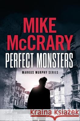 Perfect Monsters: A Technothriller Mike McCrary 9781946691217 Bad Words Inc.