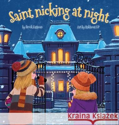 St. Nicking at Night Brock Eastman Rahmat S P  9781946692405 Crimson Pulse Kids