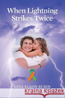 When Lightning Strikes Twice Gina Elkon Rubin 9781946702456 Freeze Time Media