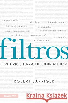 Filtros: Criterios Para Decidir Mejor Robert Barriger 9781946707611