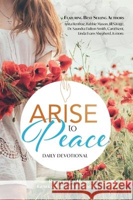 Arise to Peace: Daily Devotional Julie Zine Coleman Right To the Heart 9781946708571