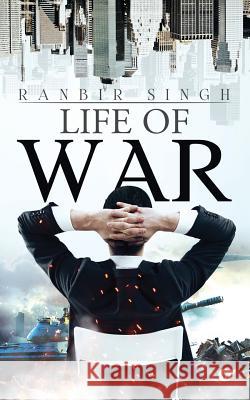 Life of War Ranbir Singh 9781946714848 Notion Press, Inc.