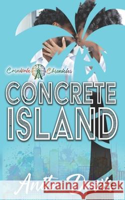 Concrete Island: Carnivale Chronicles Anita Davis 9781946721150