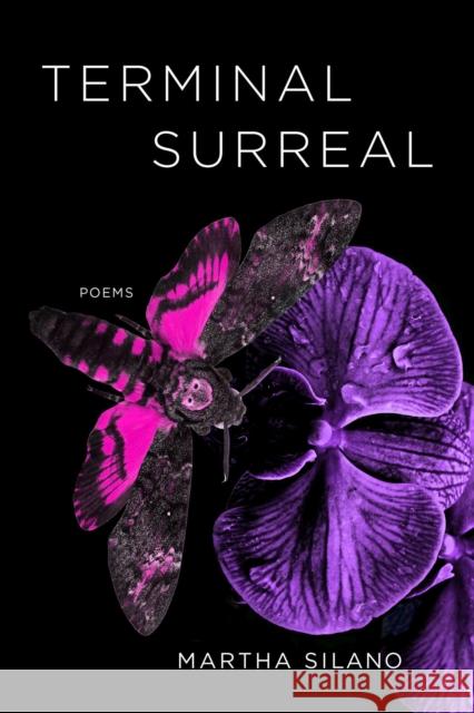 Terminal Surreal: Poems Martha Silano 9781946724946