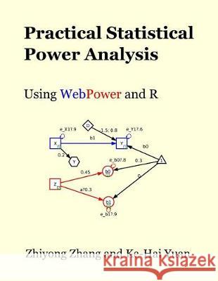 Practical Statistical Power Analysis using WebPower and R Yuan, Ke-Hai 9781946728029 Isdsa Press