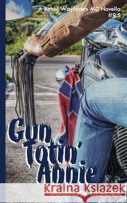 Gun Totin' Annie Marialisa Demora 9781946738028