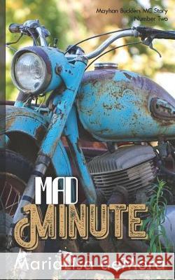 Mad Minute: Mayhan Bucklers MC Book Two Hot Tree Editing Marialisa Demora 9781946738387 Mlk Publishing