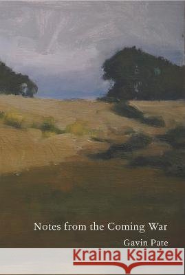 Notes from the Coming War Gavin Pate 9781946741103