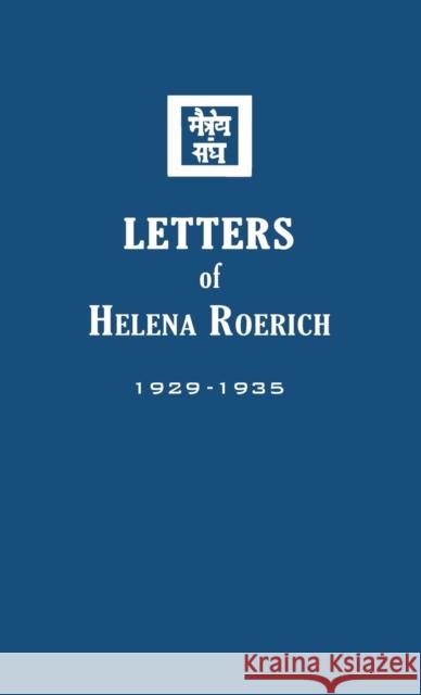 Letters of Helena Roerich I: 1929-1935 Helena Roerich 9781946742322