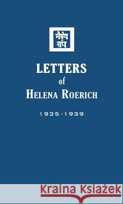 Letters of Helena Roerich II: 1935-1939 Helena Roerich 9781946742346