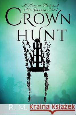 Crown Hunt R. M. Morgan 9781946743220 3rd Coast Books