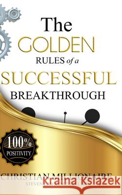 The Golden Rules of a Successful Breakthrough Steven Lawrence Hill 9781946746726